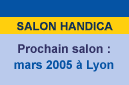 Salon Handica 2003 : 19 20 21  mars Halle Tony Garnier à Lyon